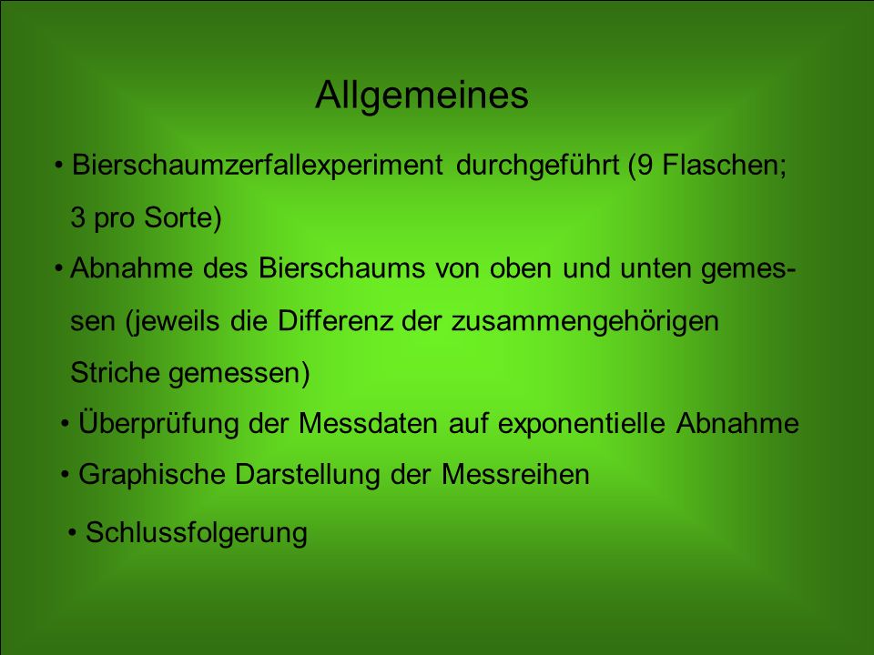 Allgemeines Bierschaumzerfallexperiment durchgeführt (9 Flaschen;