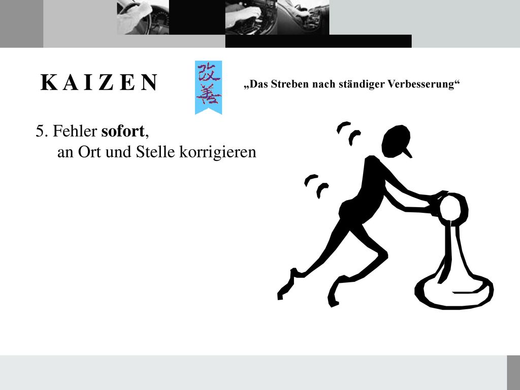 5. Fehler sofort, an Ort und Stelle korrigieren