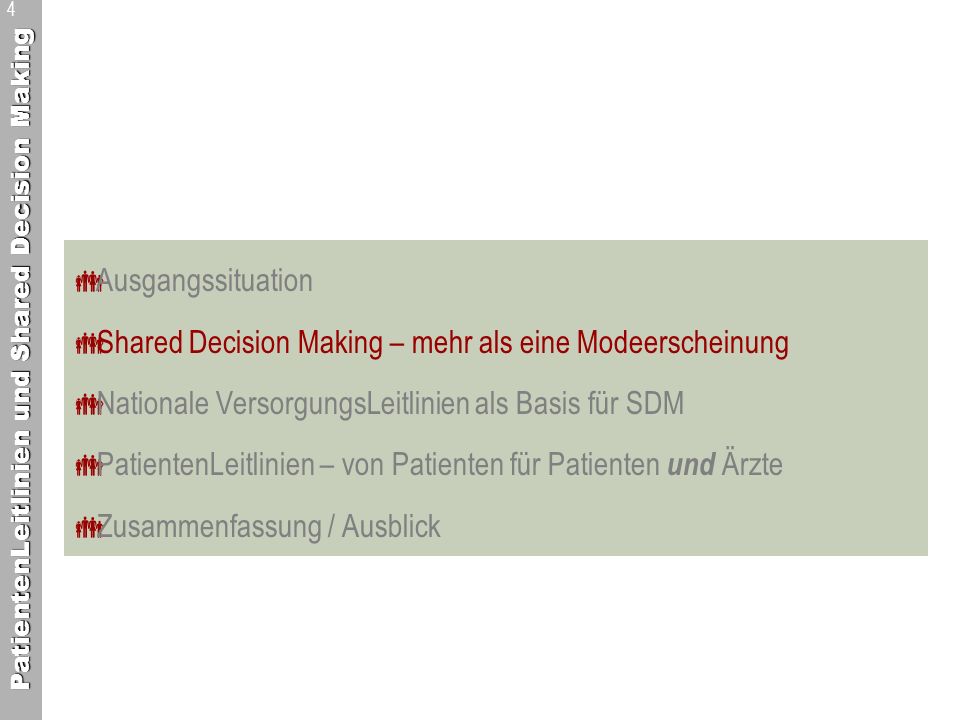Ausgangssituation Shared Decision Making – mehr als eine Modeerscheinung. Nationale VersorgungsLeitlinien als Basis für SDM.