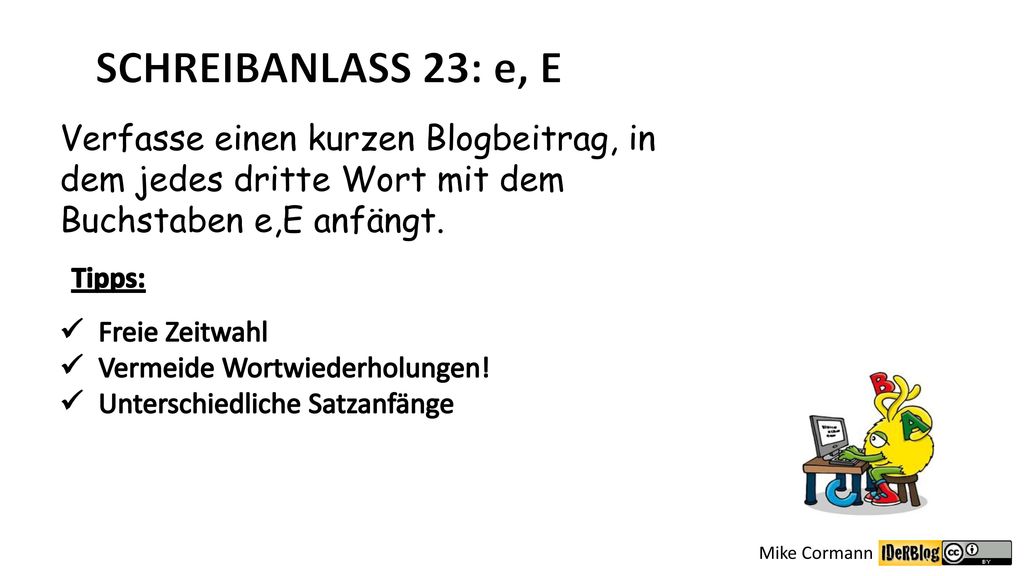 SCHREIBANLASS 23: e, E Verfasse einen kurzen Blogbeitrag, in dem jedes dritte Wort mit dem Buchstaben e,E anfängt.