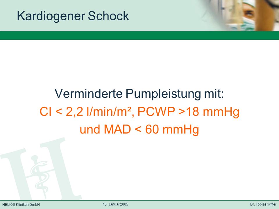 Verminderte Pumpleistung mit: CI < 2,2 l/min/m², PCWP >18 mmHg