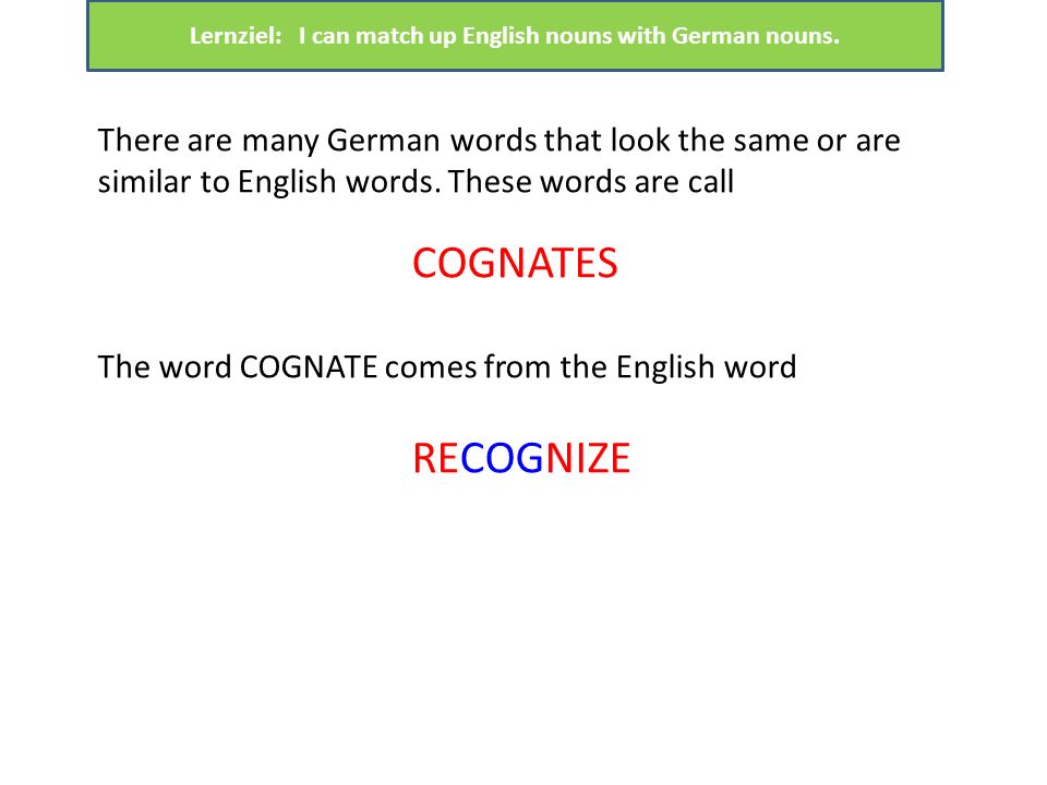 Lernziel: I can match up English nouns with German nouns.