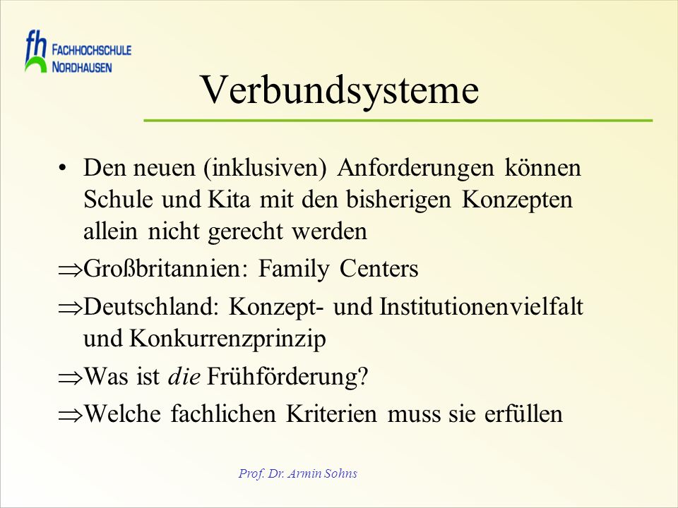 Verbundsysteme Den neuen (inklusiven) Anforderungen können Schule und Kita mit den bisherigen Konzepten allein nicht gerecht werden.