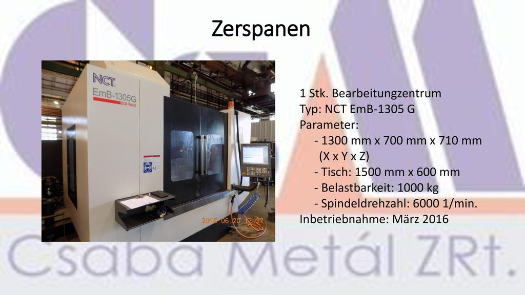 Zerspanen 1 Stk. Bearbeitungzentrum Typ: NCT EmB-1305 G Parameter: