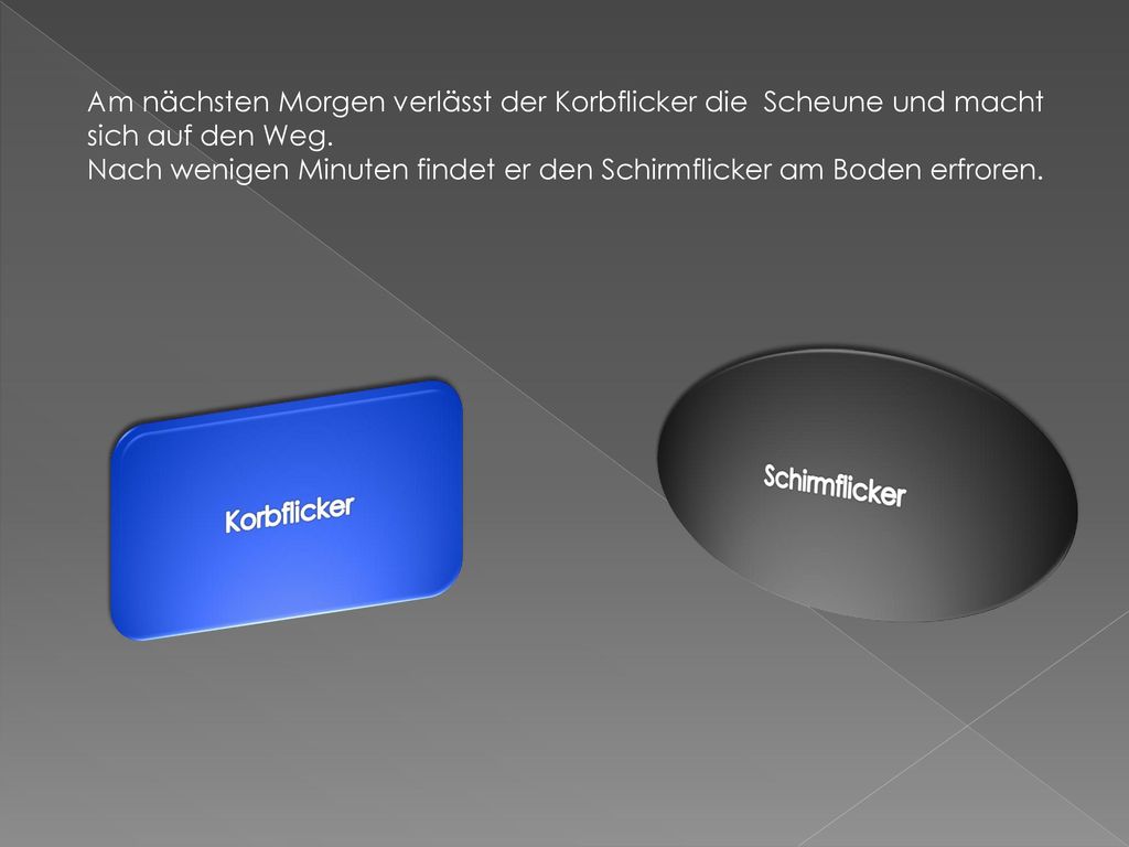 Am nächsten Morgen verlässt der Korbflicker die Scheune und macht