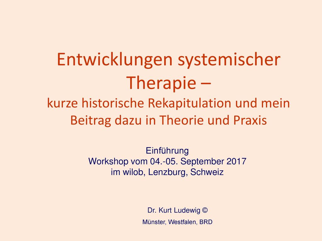 Entwicklungen systemischer Therapie – kurze historische Rekapitulation und mein Beitrag dazu in Theorie und Praxis