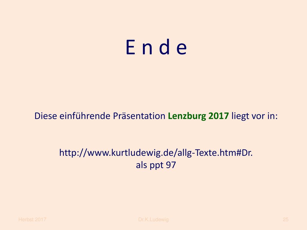 E n d e Diese einführende Präsentation Lenzburg 2017 liegt vor in:   als ppt 97