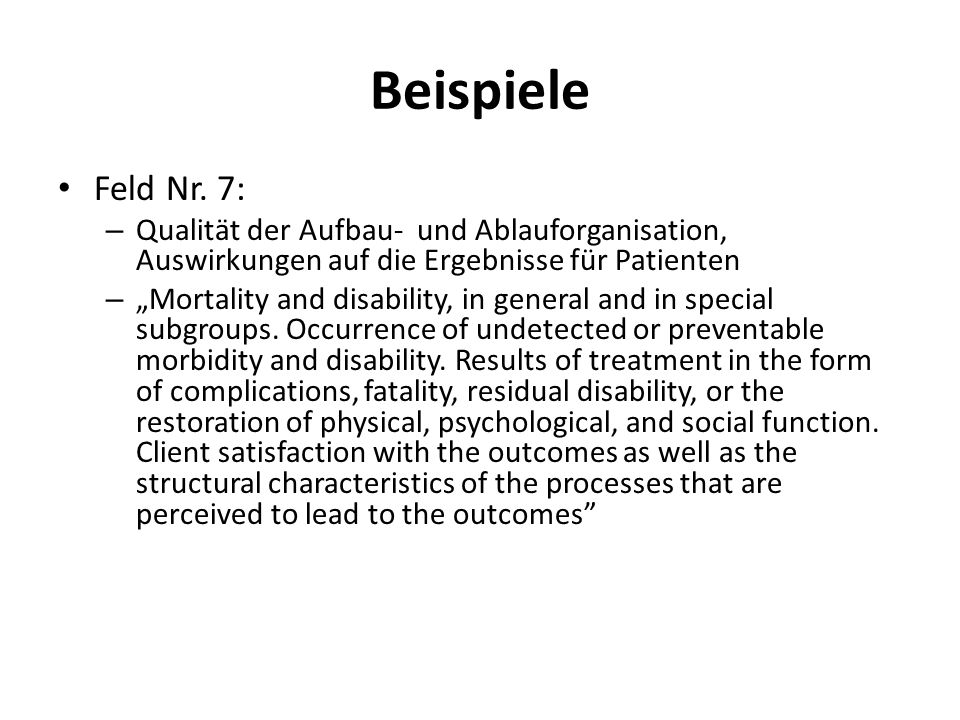 Beispiele Feld Nr. 7: Qualität der Aufbau- und Ablauforganisation, Auswirkungen auf die Ergebnisse für Patienten.