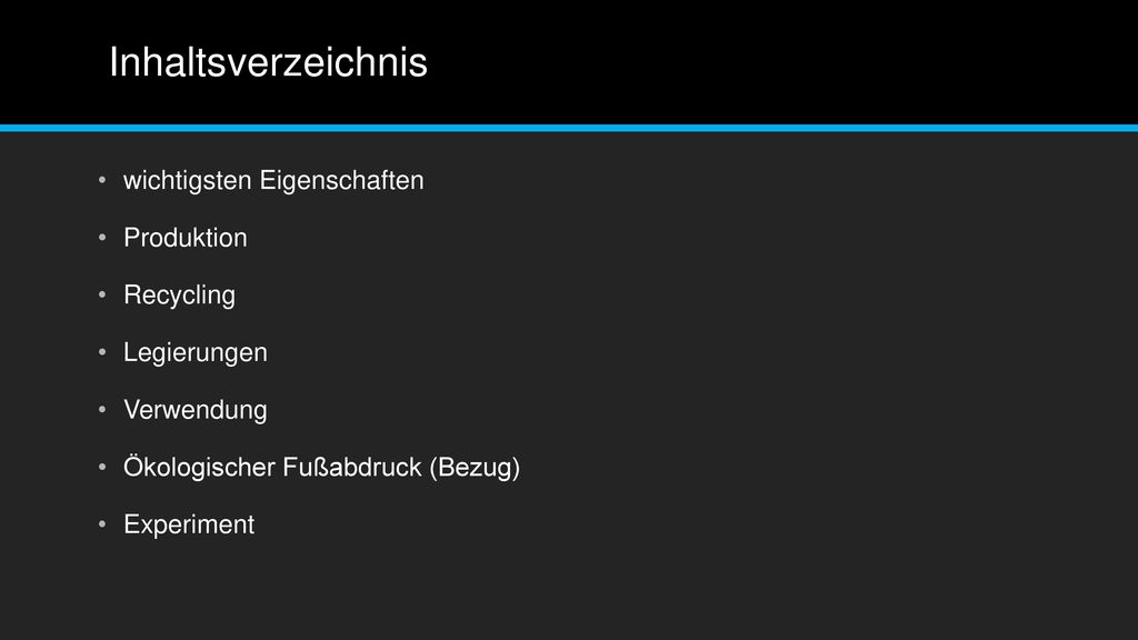 Inhaltsverzeichnis wichtigsten Eigenschaften Produktion Recycling