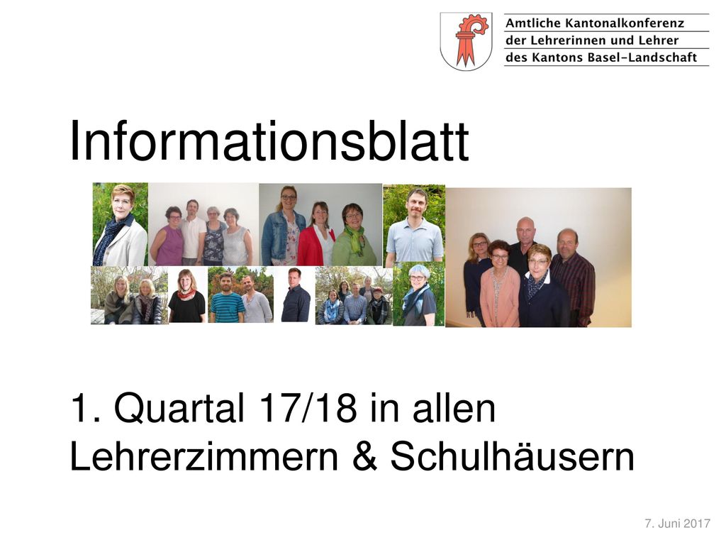 Informationsblatt 1. Quartal 17/18 in allen Lehrerzimmern & Schulhäusern 7. Juni