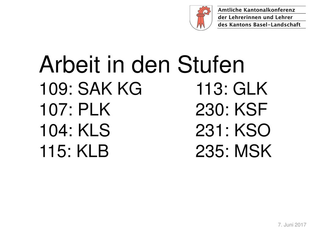 Arbeit in den Stufen 109: SAK KG 113: GLK 107: PLK 230: KSF