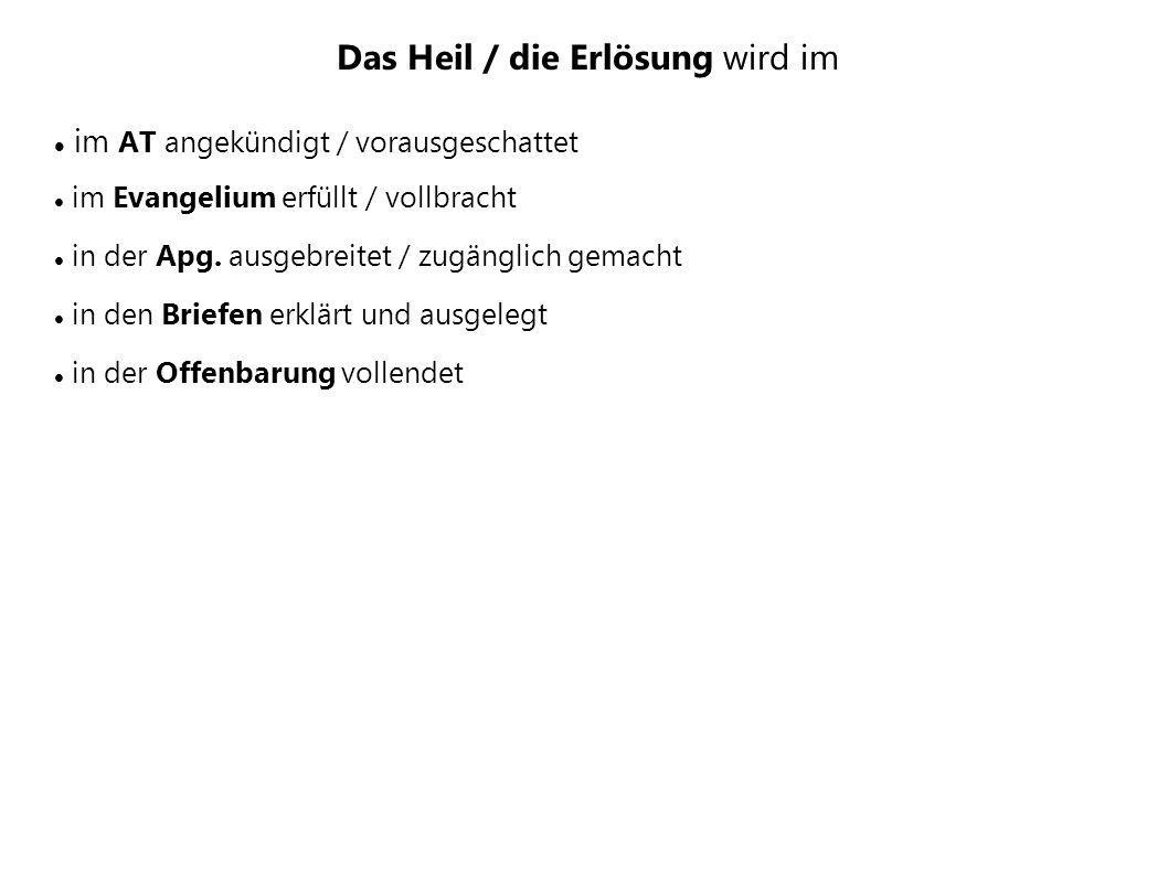 Das Heil / die Erlösung wird im