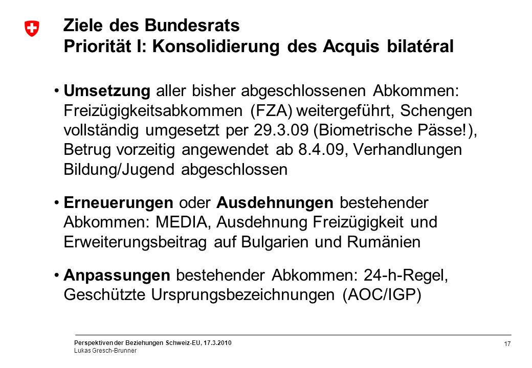 Ziele des Bundesrats Priorität I: Konsolidierung des Acquis bilatéral