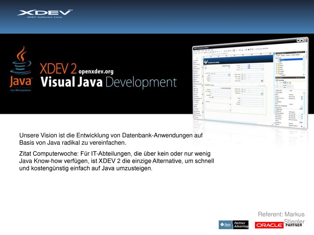 Unsere Vision ist die Entwicklung von Datenbank-Anwendungen auf Basis von Java radikal zu vereinfachen.