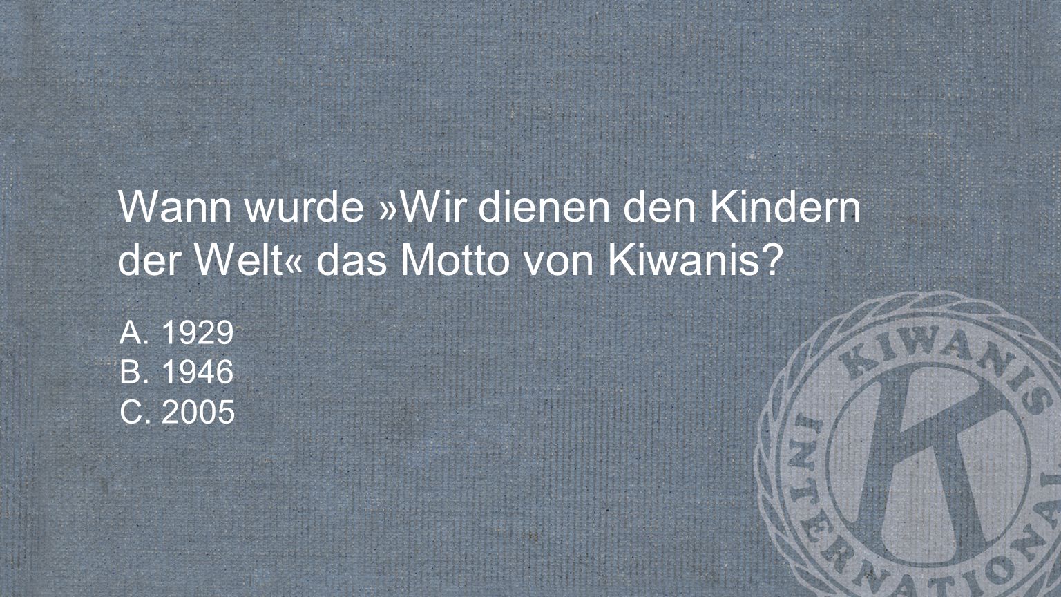 Wann wurde »Wir dienen den Kindern der Welt« das Motto von Kiwanis