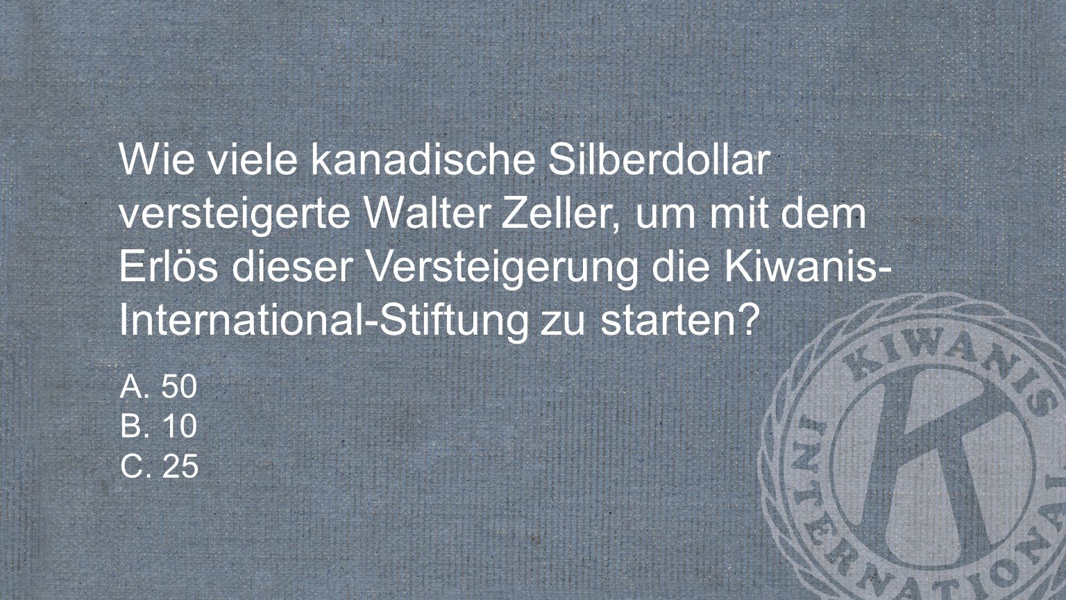 Wie viele kanadische Silberdollar versteigerte Walter Zeller, um mit dem Erlös dieser Versteigerung die Kiwanis-International-Stiftung zu starten