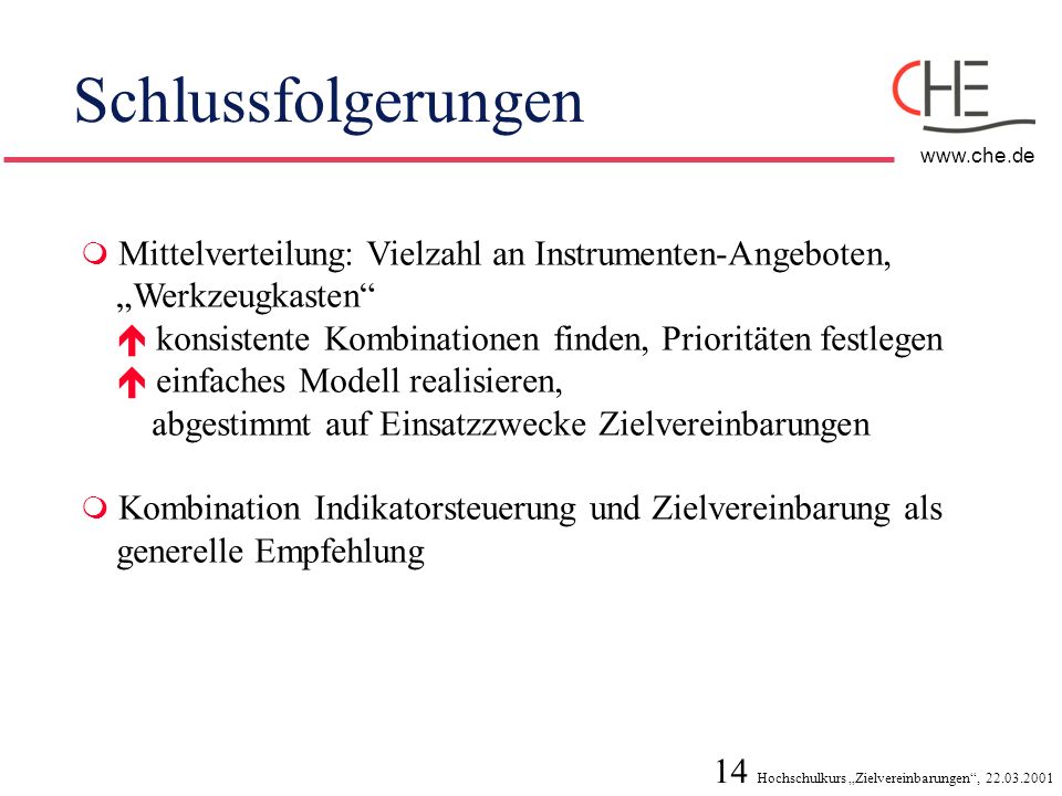 Schlussfolgerungen Mittelverteilung: Vielzahl an Instrumenten-Angeboten, „Werkzeugkasten  konsistente Kombinationen finden, Prioritäten festlegen.