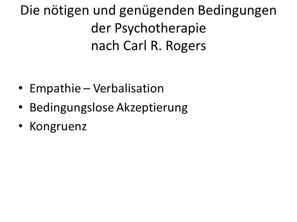 Die nötigen und genügenden Bedingungen der Psychotherapie nach Carl R