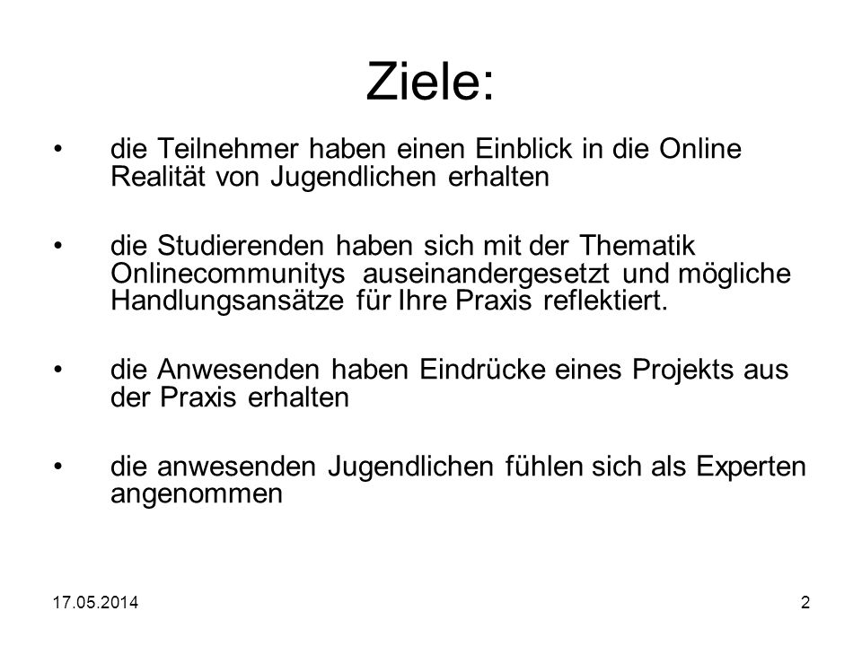 Ziele: die Teilnehmer haben einen Einblick in die Online Realität von Jugendlichen erhalten.