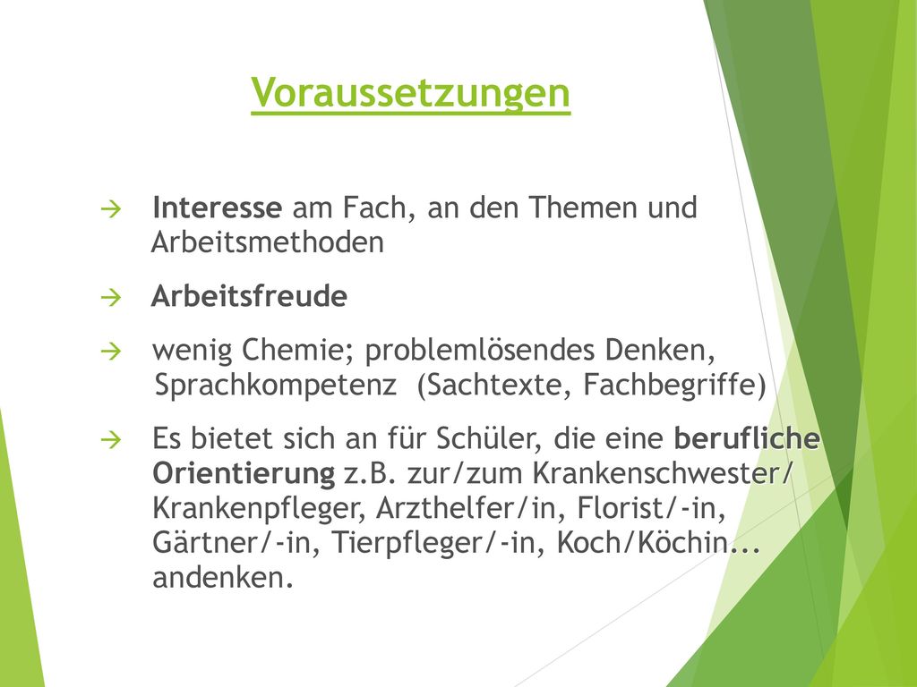 Voraussetzungen Interesse am Fach, an den Themen und Arbeitsmethoden