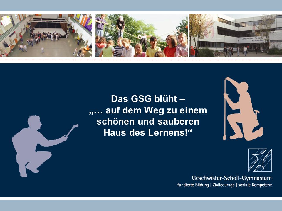 Das GSG blüht – „… auf dem Weg zu einem schönen und sauberen Haus des Lernens!