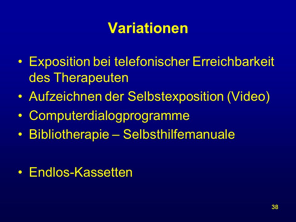 Variationen Exposition bei telefonischer Erreichbarkeit des Therapeuten. Aufzeichnen der Selbstexposition (Video)