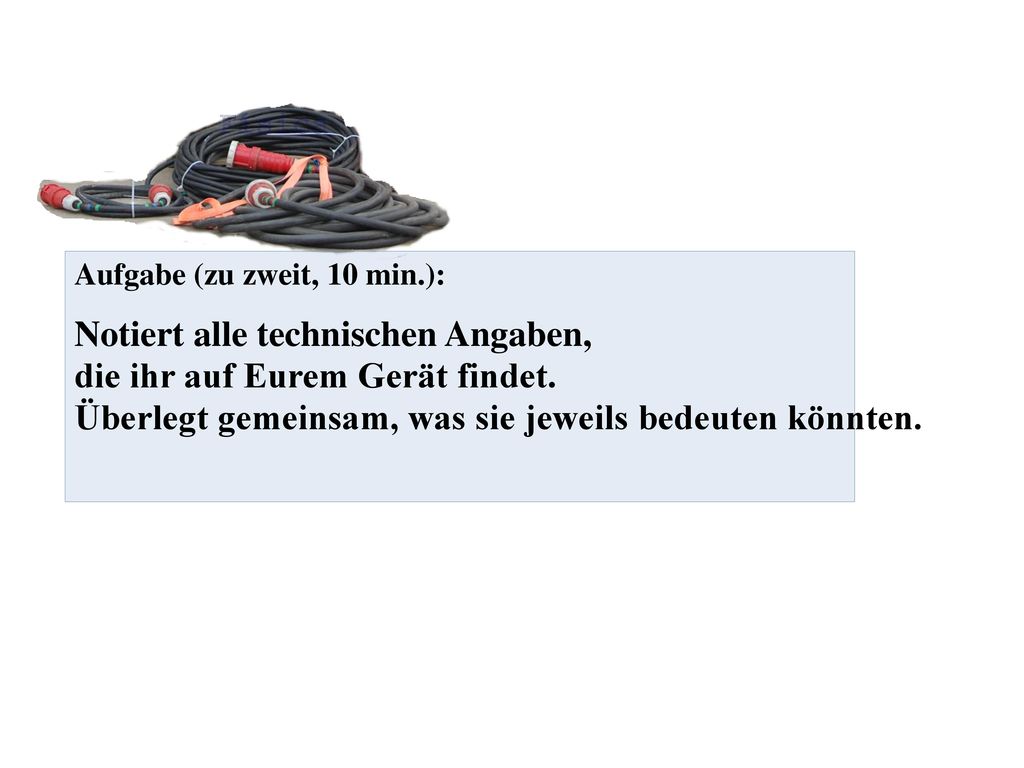Notiert alle technischen Angaben, die ihr auf Eurem Gerät findet.