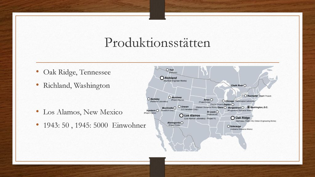 Produktionsstätten Oak Ridge, Tennessee Richland, Washington