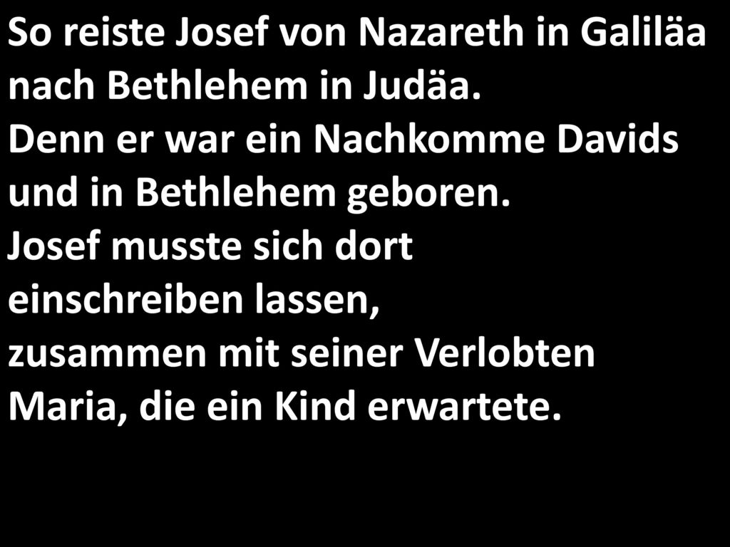 So reiste Josef von Nazareth in Galiläa nach Bethlehem in Judäa