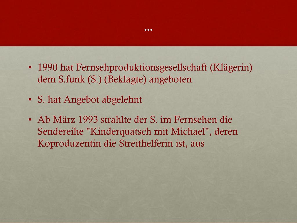 hat Fernsehproduktionsgesellschaft (Klägerin) dem S.funk (S.) (Beklagte) angeboten. S. hat Angebot abgelehnt