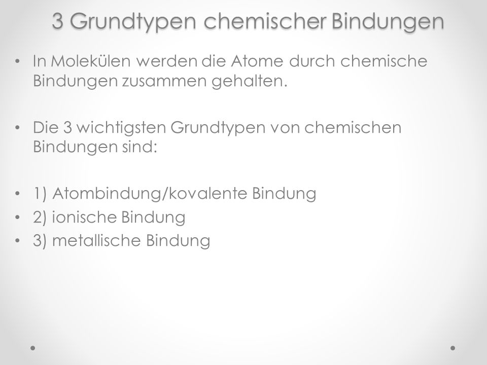 3 Grundtypen chemischer Bindungen