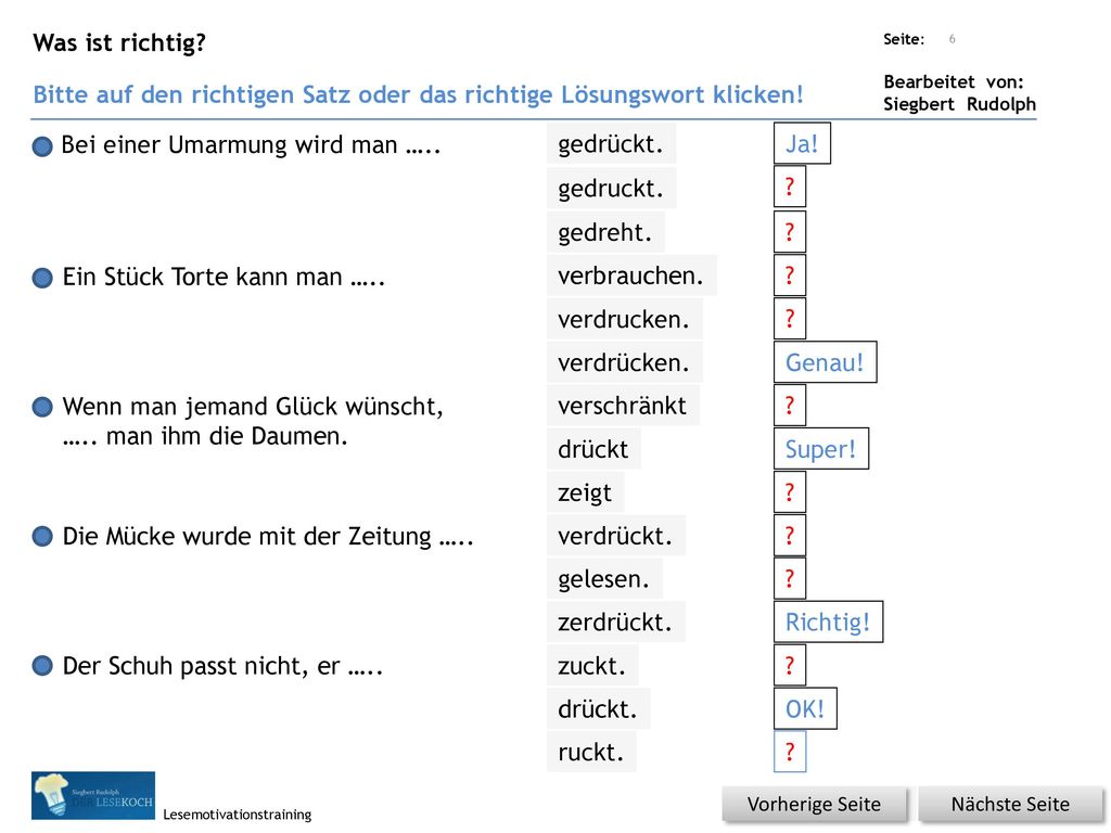 Bitte auf den richtigen Satz oder das richtige Lösungswort klicken!