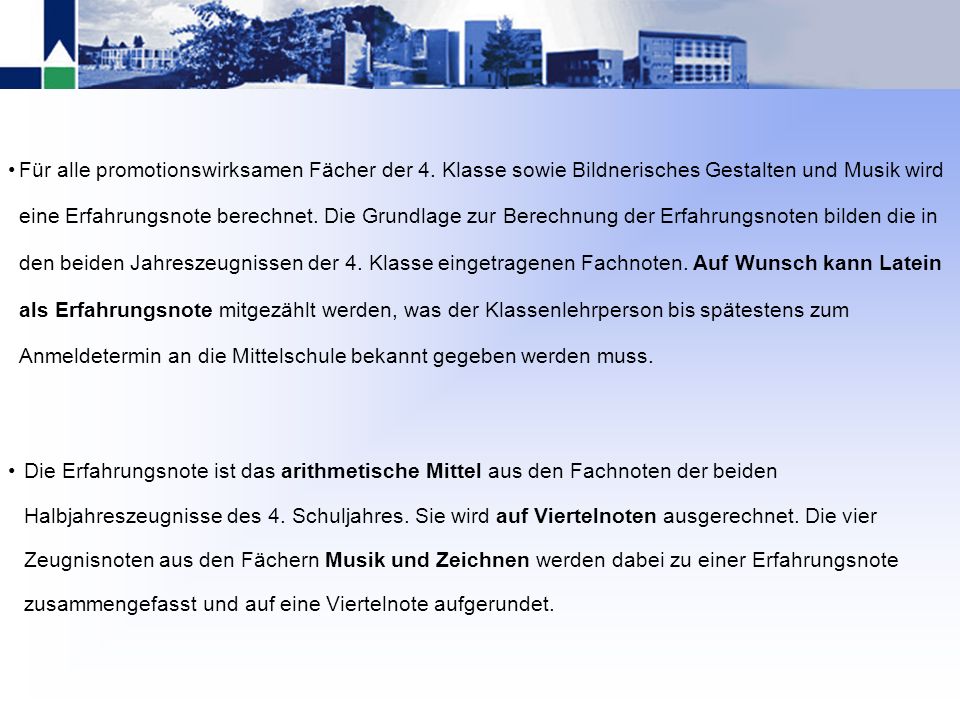 • Für alle promotionswirksamen Fächer der 4. Klasse sowie Bildnerisches Gestalten und Musik wird.