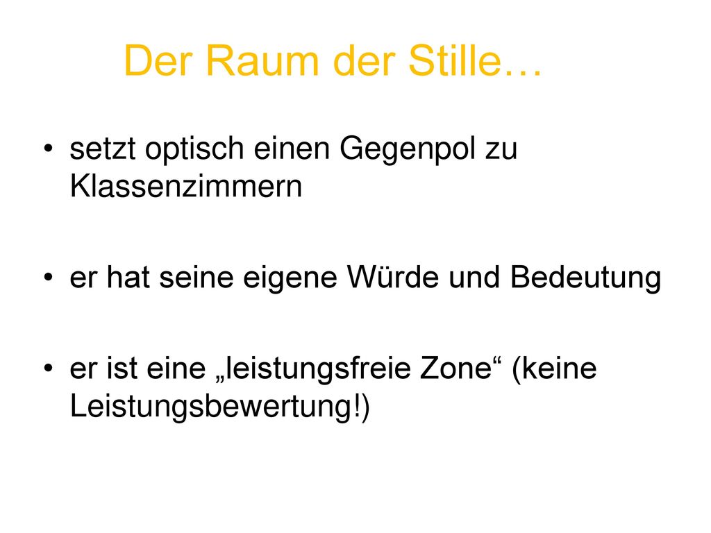 Der Raum der Stille… setzt optisch einen Gegenpol zu Klassenzimmern