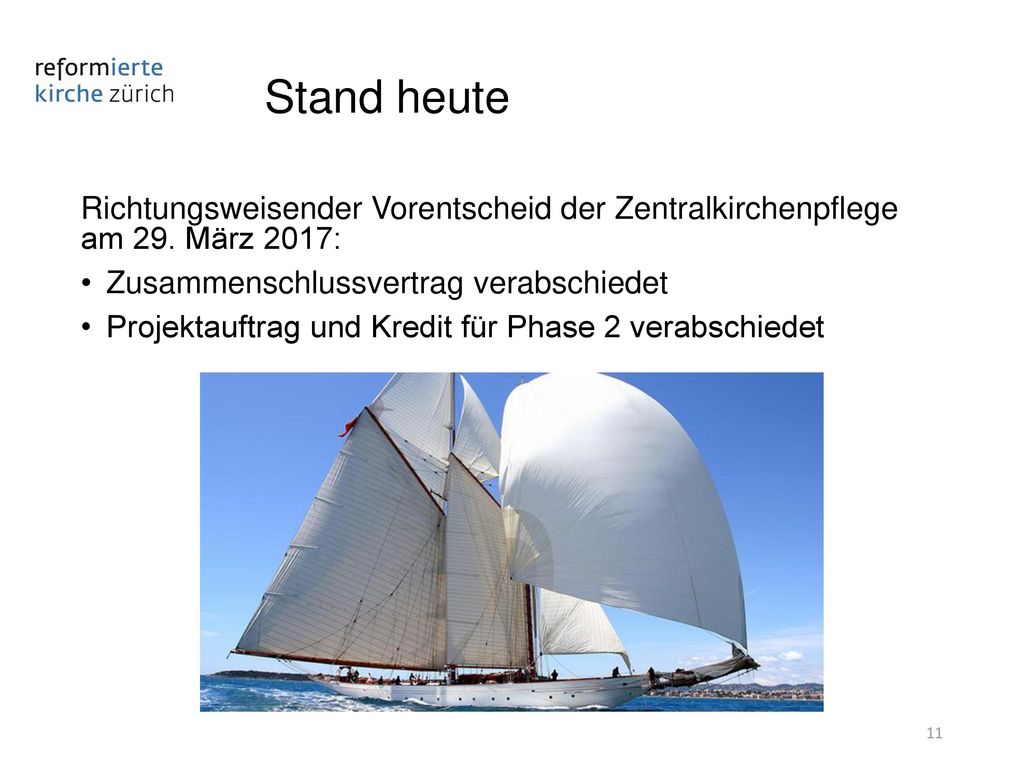 Stand heute Richtungsweisender Vorentscheid der Zentralkirchenpflege am 29. März 2017: Zusammenschlussvertrag verabschiedet.