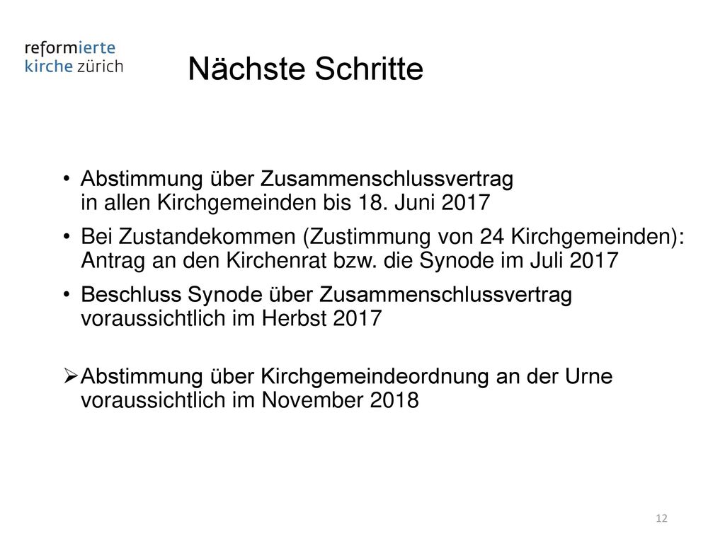Nächste Schritte Abstimmung über Zusammenschlussvertrag in allen Kirchgemeinden bis 18. Juni