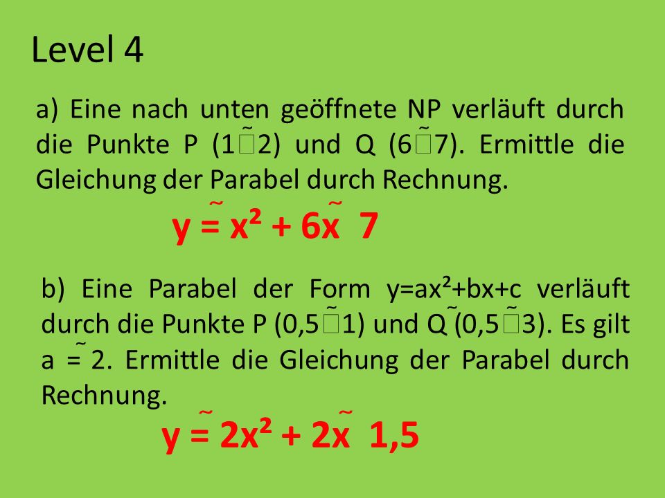 Level 4 y = x² + 6x  7 y = 2x² + 2x  1,5