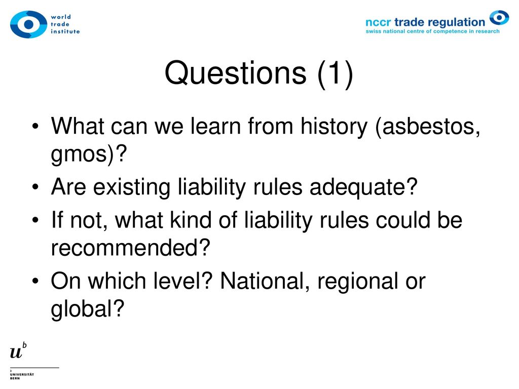 Questions (1) What can we learn from history (asbestos, gmos)