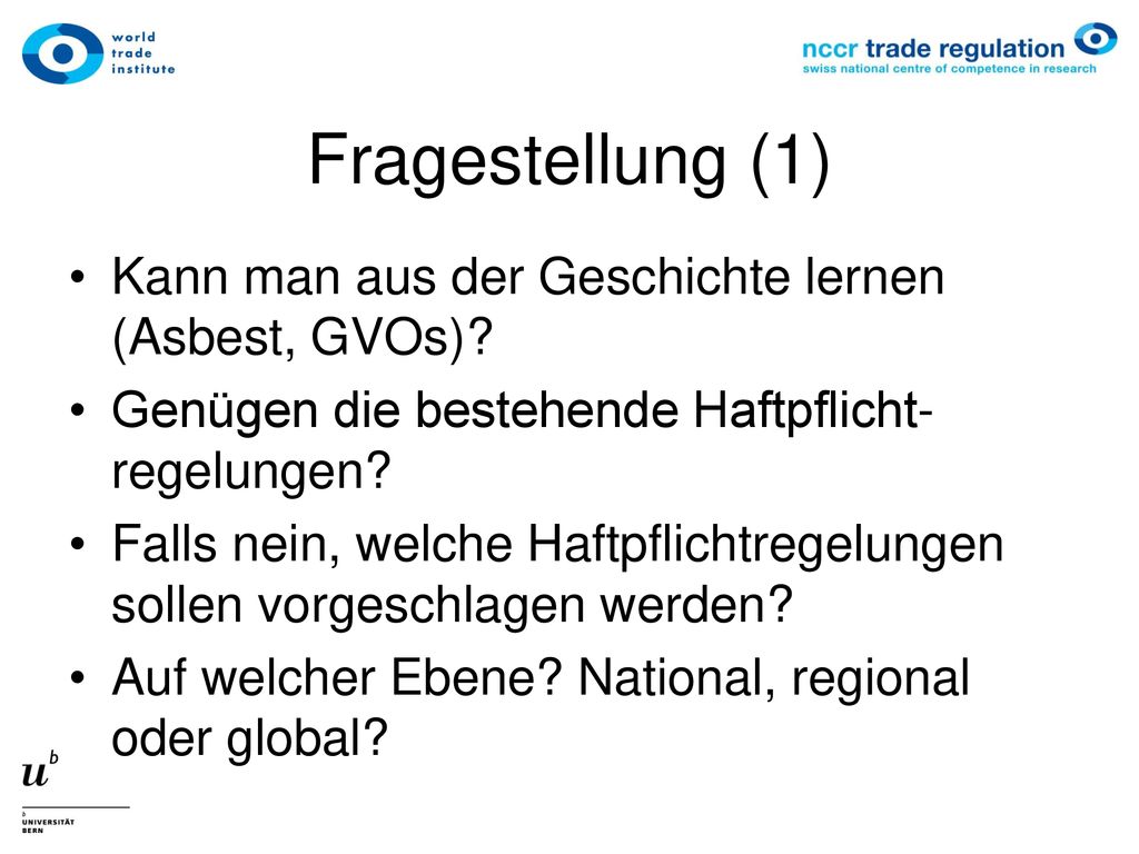 Fragestellung (1) Kann man aus der Geschichte lernen (Asbest, GVOs)
