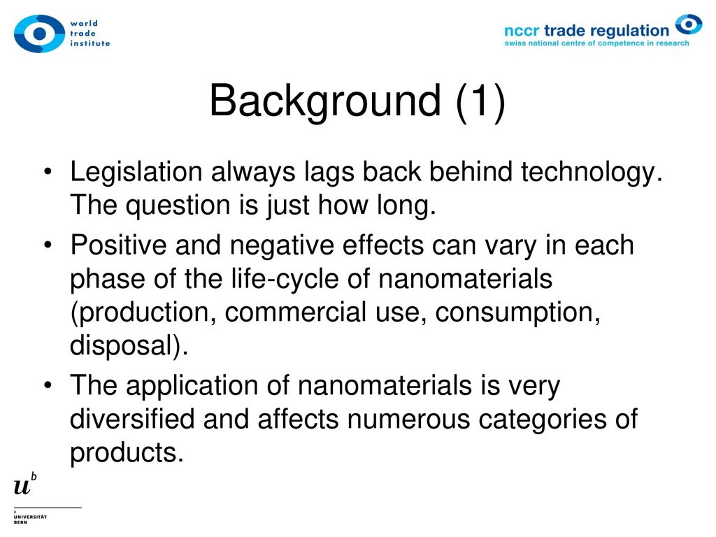 Background (1) Legislation always lags back behind technology. The question is just how long.