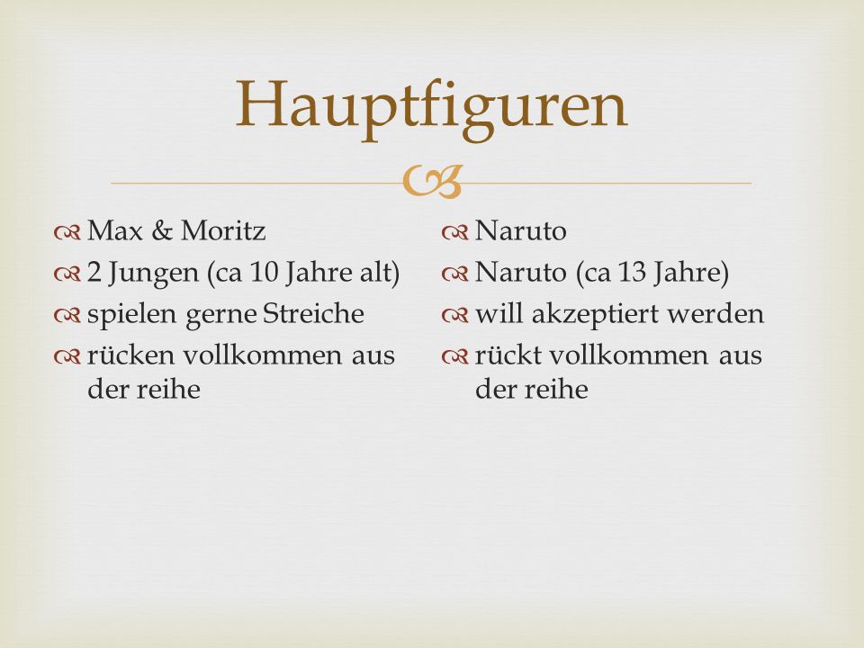 Hauptfiguren Max & Moritz 2 Jungen (ca 10 Jahre alt)