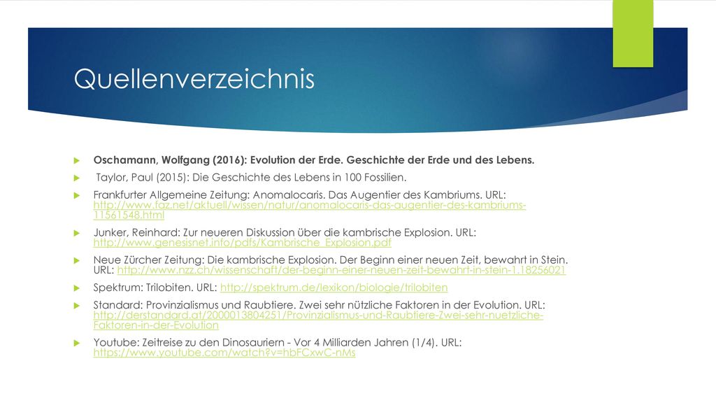 Quellenverzeichnis Oschamann, Wolfgang (2016): Evolution der Erde. Geschichte der Erde und des Lebens.