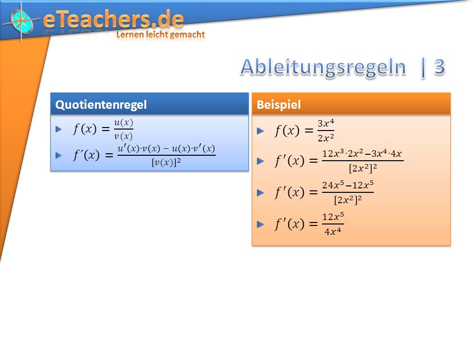 Ableitungsregeln | 3 Quotientenregel Beispiel 𝑓 𝑥 = 3 𝑥 4 2𝑥 2