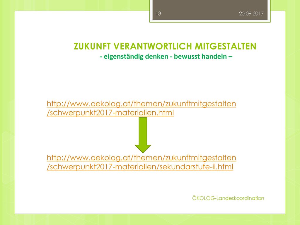 ZUKUNFT VERANTWORTLICH MITGESTALTEN - eigenständig denken - bewusst handeln –