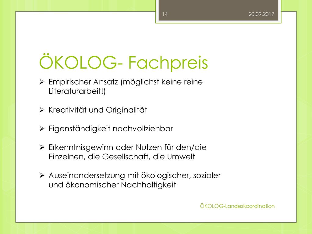 ÖKOLOG- Fachpreis. Empirischer Ansatz (möglichst keine reine Literaturarbeit!) Kreativität und Originalität.