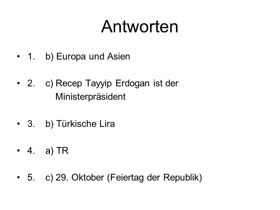 Antworten 1. b) Europa und Asien 2. c) Recep Tayyip Erdogan ist der