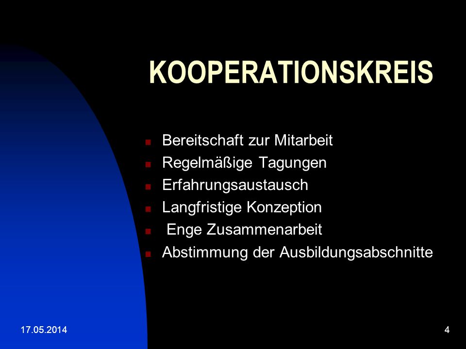 KOOPERATIONSKREIS Bereitschaft zur Mitarbeit Regelmäßige Tagungen