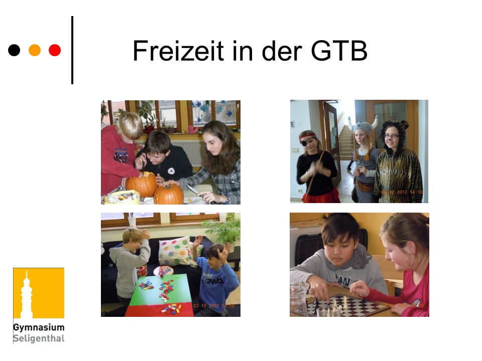 Freizeit in der GTB Diese Bilder sollen Ihnen einen kleinen Eindruck der vielfältigen Freizeitaktivitäten vermitteln.