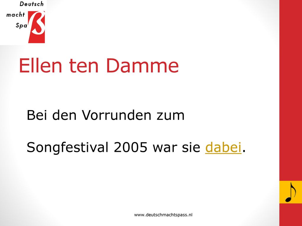 Ellen ten Damme Bei den Vorrunden zum Songfestival 2005 war sie dabei.