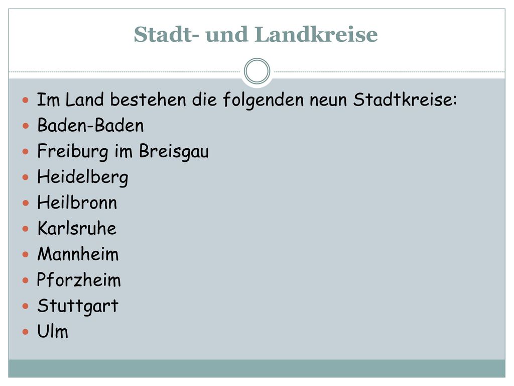 Stadt- und Landkreise Im Land bestehen die folgenden neun Stadtkreise: